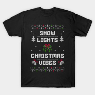 Snow, Lights, Christmas Vibes Holiday Tee T-Shirt