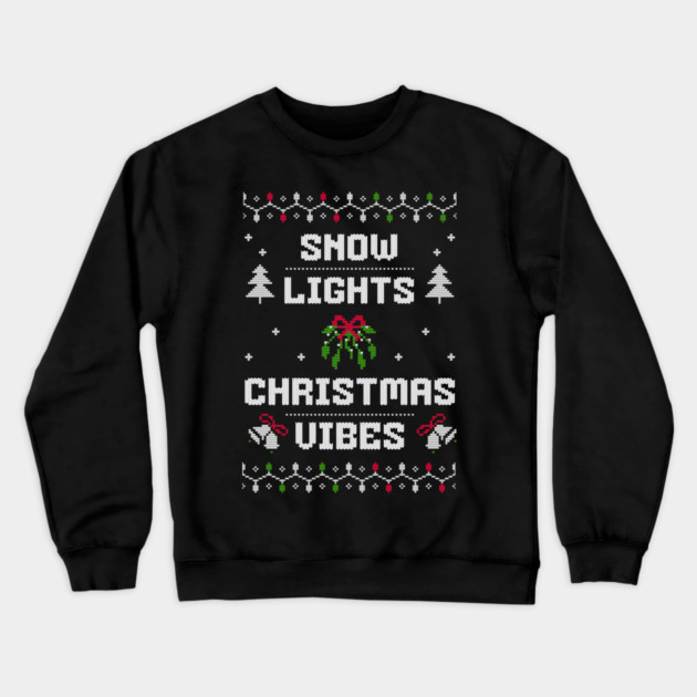 Snow, Lights, Christmas Vibes Holiday Tee Crewneck Sweatshirt by TurnEffect