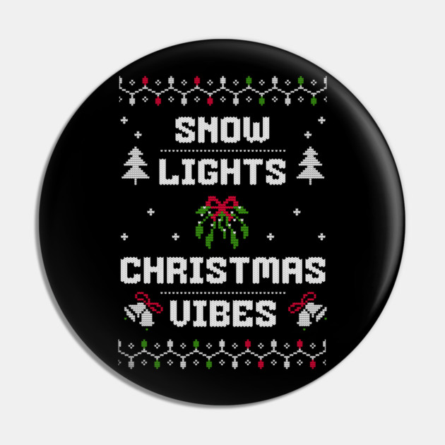 Snow, Lights, Christmas Vibes Holiday Tee Pin by TurnEffect