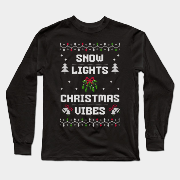 Snow, Lights, Christmas Vibes Holiday Tee Long Sleeve T-Shirt by TurnEffect