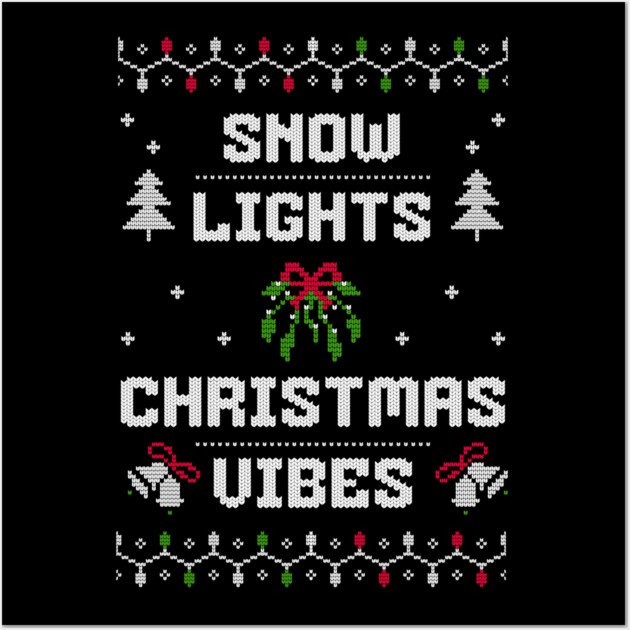 Snow, Lights, Christmas Vibes Holiday Tee Wall Art by TurnEffect