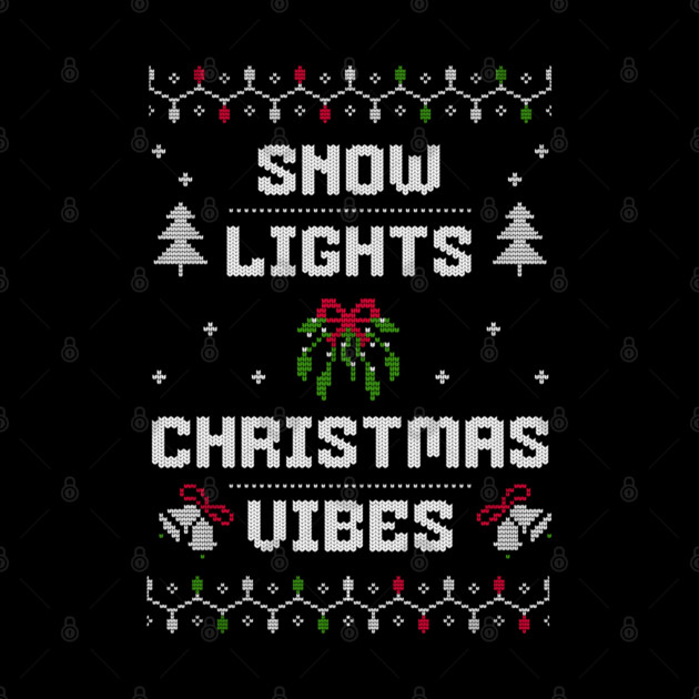 Snow, Lights, Christmas Vibes Holiday Tee by TurnEffect