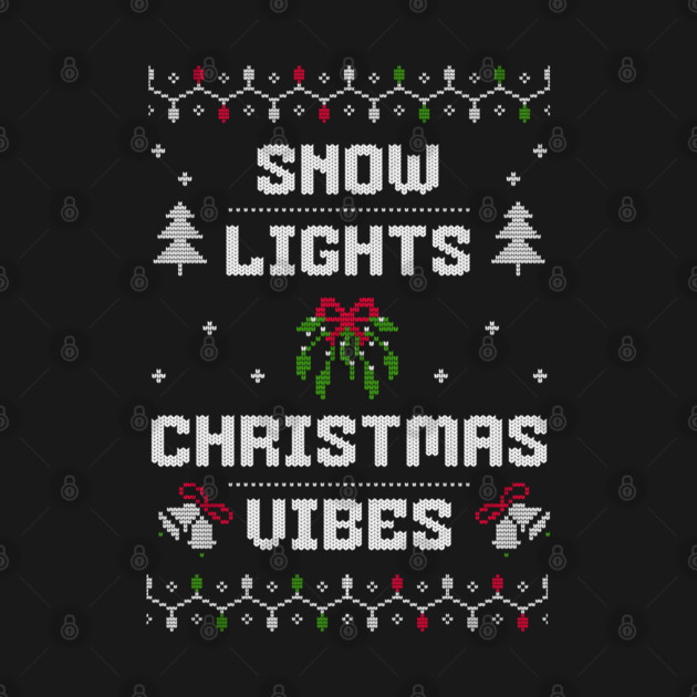 Snow, Lights, Christmas Vibes Holiday Tee by TurnEffect