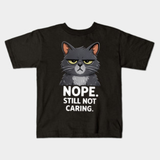 Still don't care Kids T-Shirt