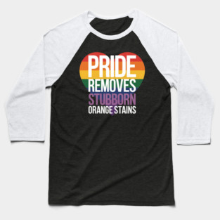 Funny Pride Removes Nasty Orange Stains LGBT Baseball T-Shirt