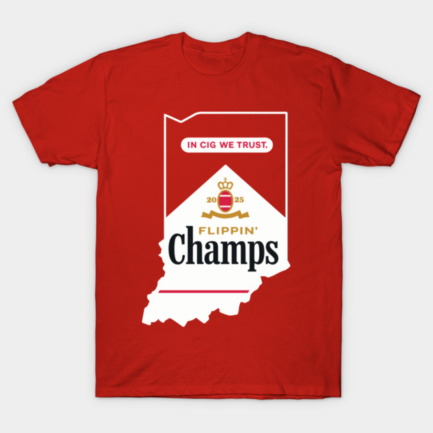 The Hoosiers Are Flippin’ Champs In Cig We Trust T-Shirt by loony_lines