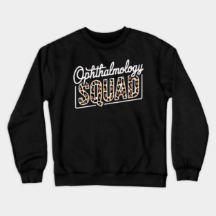Ophthalmology Squad Leopard Ophthalmologist Crewneck Sweatshirt