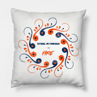 Steel is Forged Pillow