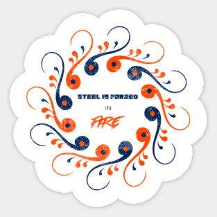 Steel is Forged Sticker