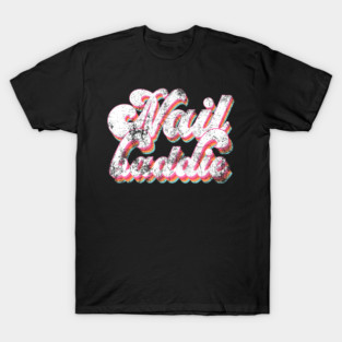 Nail Baddie Vintage Retro Manicurist Nail Artist T-Shirt