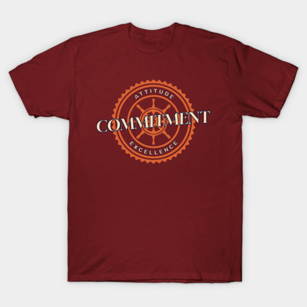 Attitude Commitment Excellence T-Shirt by Jerry