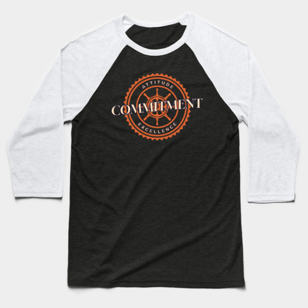 Attitude Commitment Excellence Baseball T-Shirt by Jerry
