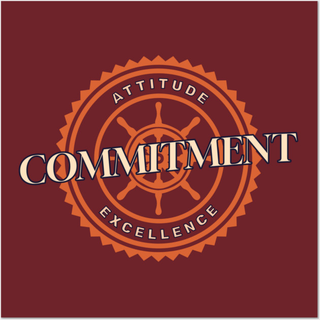 Attitude Commitment Excellence Wall Art by Jerry