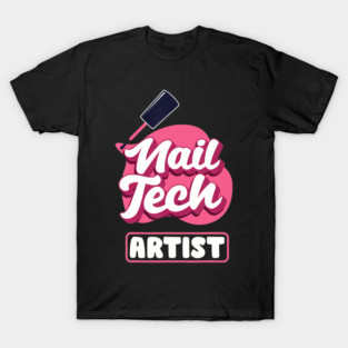Nail Tech Artist Polish Manicurist Beautician Salon T-Shirt