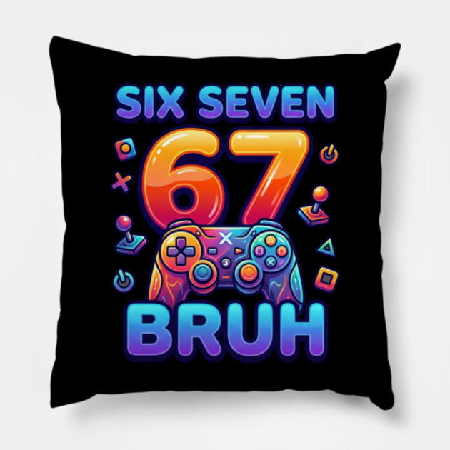 Six Seven 67 Bruh Gamer Birthday Pillow by ArtistTee ⭐⭐⭐⭐⭐