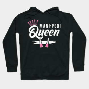 Mani Pedi Queen Manicurist Nail Tech Pedicurist Salon Hoodie