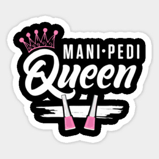 Mani Pedi Queen Manicurist Nail Tech Pedicurist Salon Sticker
