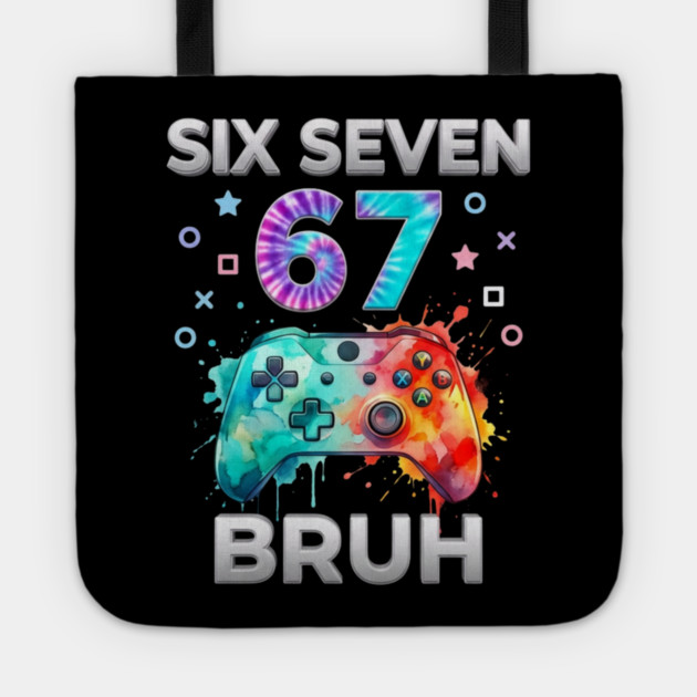 Six Seven 67 Bruh Gamer Birthday Tote by ArtistTee ⭐⭐⭐⭐⭐