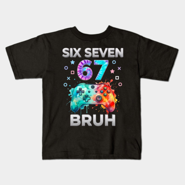 Six Seven 67 Bruh Gamer Birthday Kids T-Shirt by ArtistTee ⭐⭐⭐⭐⭐