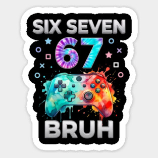 Six Seven 67 Bruh Gamer Birthday Sticker