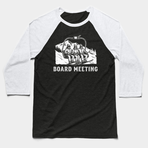 Board Meeting Ski Lift Winter Humor Baseball T-Shirt by ArtistTee ⭐⭐⭐⭐⭐