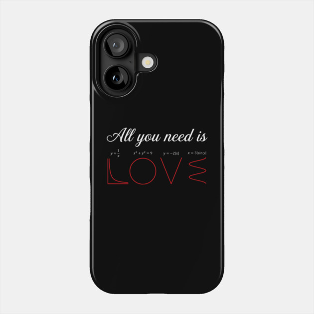 All You Need Is Love Math Lover Funny Phone Case by ArtistTee ⭐⭐⭐⭐⭐