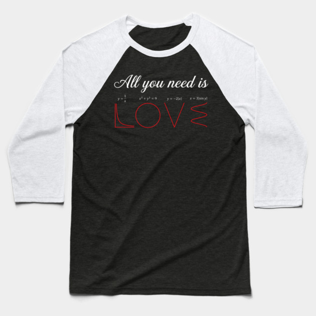 All You Need Is Love Math Lover Funny Baseball T-Shirt by ArtistTee ⭐⭐⭐⭐⭐