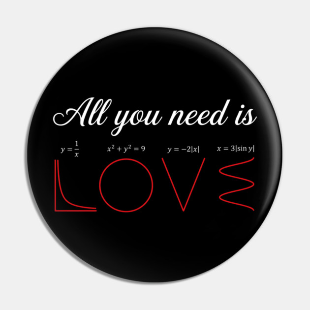 All You Need Is Love Math Lover Funny Pin by ArtistTee ⭐⭐⭐⭐⭐
