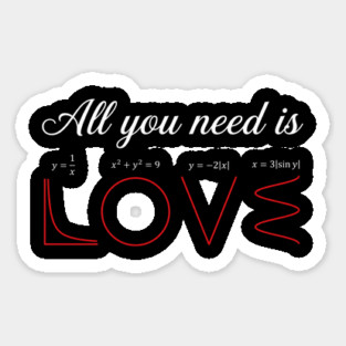 All You Need Is Love Math Lover Funny Sticker