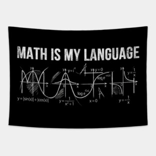 Math Is My Language Mathematics Teacher Funny Tapestry