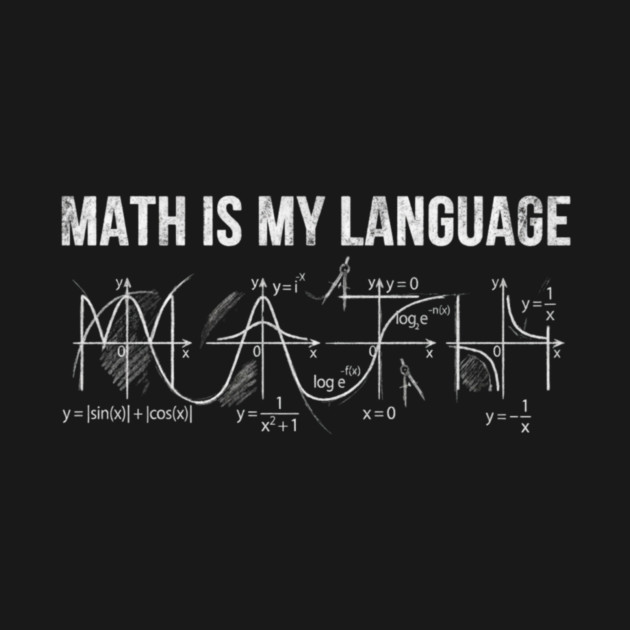 Math Is My Language Mathematics Teacher Funny by ArtistTee ⭐⭐⭐⭐⭐