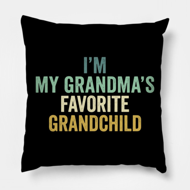 I'm My Grandma's Favorite Grandchild Funny Grandparent Pillow by ArtistTee ⭐⭐⭐⭐⭐