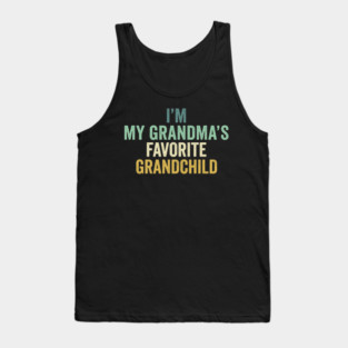 I'm My Grandma's Favorite Grandchild Funny Grandparent Tank Top