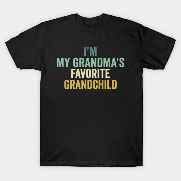 I'm My Grandma's Favorite Grandchild Funny Grandparent T-Shirt by ArtistTee ⭐⭐⭐⭐⭐