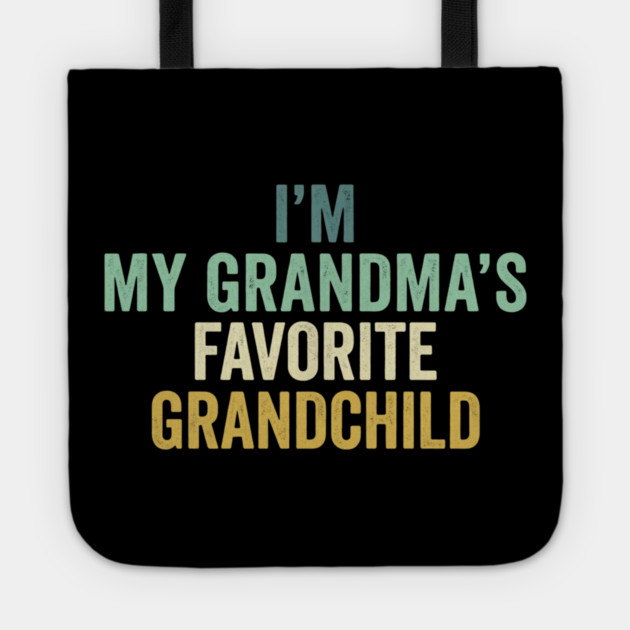 I'm My Grandma's Favorite Grandchild Funny Grandparent Tote by ArtistTee ⭐⭐⭐⭐⭐