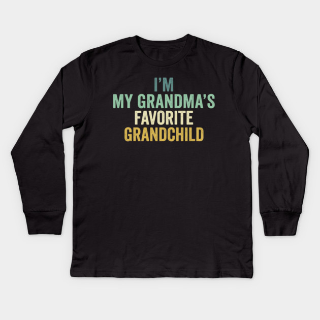 I'm My Grandma's Favorite Grandchild Funny Grandparent Kids Long Sleeve T-Shirt by ArtistTee ⭐⭐⭐⭐⭐
