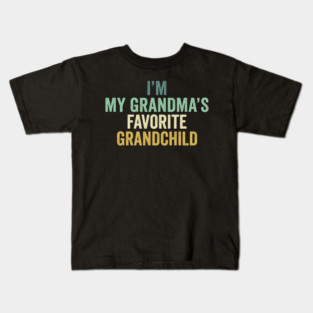 I'm My Grandma's Favorite Grandchild Funny Grandparent Kids T-Shirt