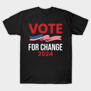 Vote For Change 2024 Political American Flag T-Shirt