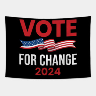 Vote For Change 2024 Political American Flag Tapestry