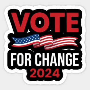Vote For Change 2024 Political American Flag Magnet