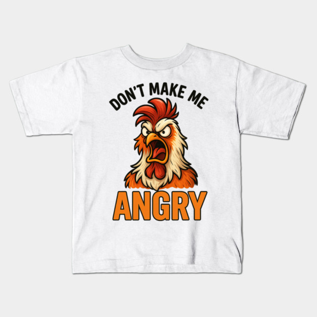 Don't Make Me Angry Chicken Farmer Humor Kids T-Shirt by ArtistTee ⭐⭐⭐⭐⭐
