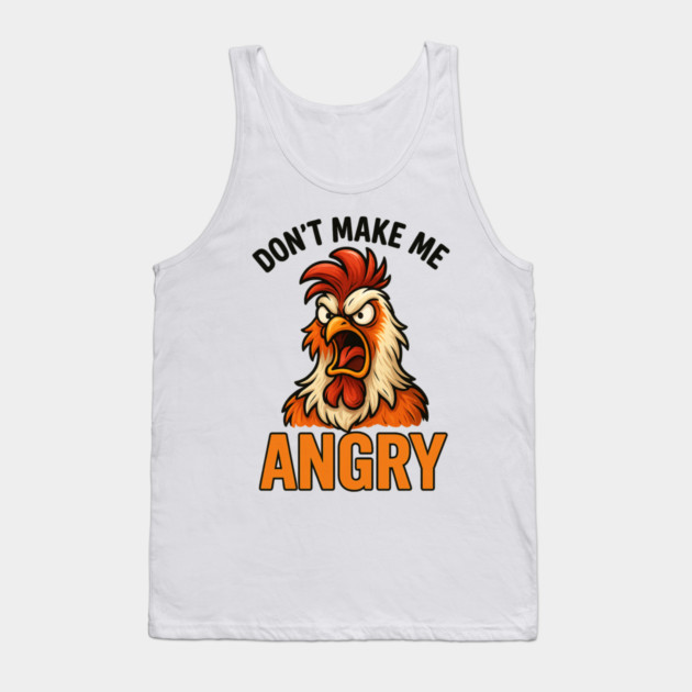 Don't Make Me Angry Chicken Farmer Humor Tank Top by ArtistTee ⭐⭐⭐⭐⭐