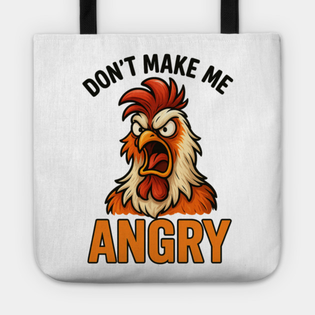 Don't Make Me Angry Chicken Farmer Humor Tote by ArtistTee ⭐⭐⭐⭐⭐