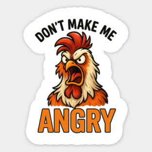 Don't Make Me Angry Chicken Farmer Humor Magnet