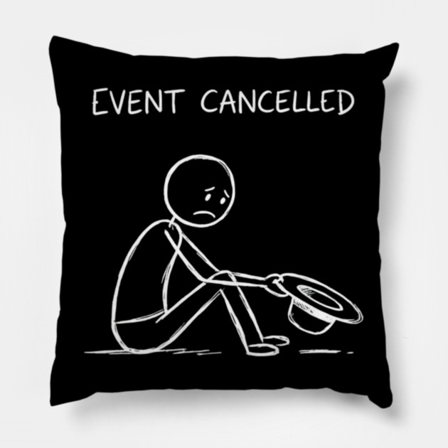 Event Cancelled Disappointment Depression Humor Pillow by ArtistTee ⭐⭐⭐⭐⭐