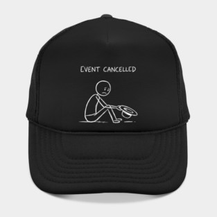 Event Cancelled Disappointment Depression Humor Hat