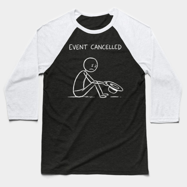 Event Cancelled Disappointment Depression Humor Baseball T-Shirt by ArtistTee ⭐⭐⭐⭐⭐