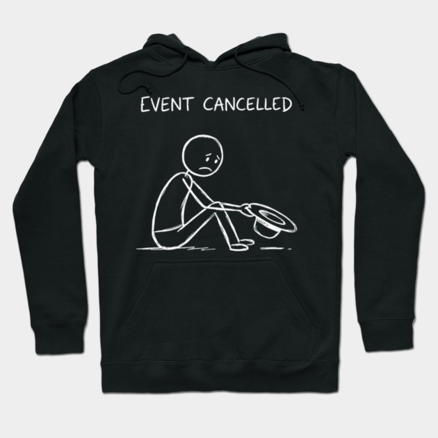 Event Cancelled Disappointment Depression Humor Hoodie by ArtistTee ⭐⭐⭐⭐⭐