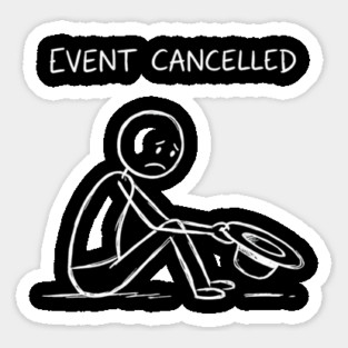 Event Cancelled Disappointment Depression Humor Sticker