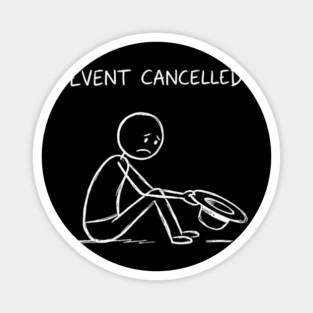 Event Cancelled Disappointment Depression Humor Magnet